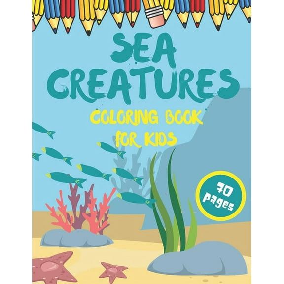 Sea Creatures Coloring Book For Kids: After School Activities, (Paperback)