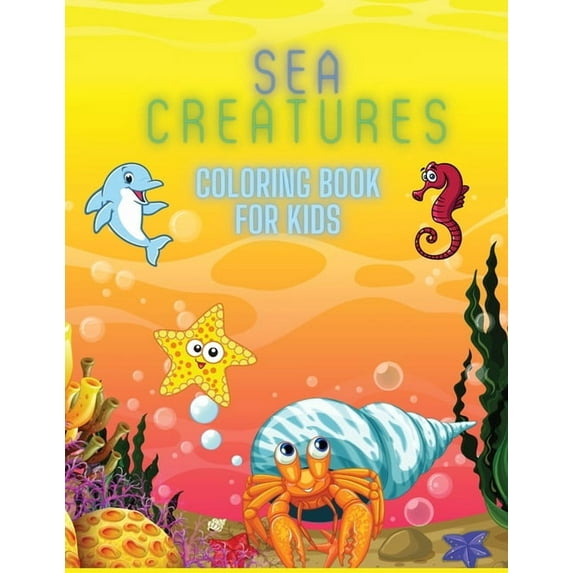 Sea Creatures Coloring Book For Kids: Coloring& Activity Book for Kids, Ages: 3-8