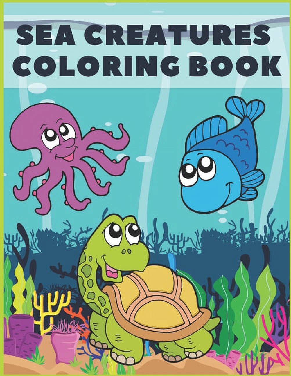 Sea Creatures Coloring Book: For Kids Toddlers Activity Books Ages 4-8 ...