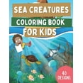thumbnail image 1 of Sea Creatures Coloring Book For Kids: Ocean Animals Coloring Book For Kids Ages 4-8 With Cute Sharks, Dolphins, Turtles, Fish and More! Underwater Mar, 1 of 1
