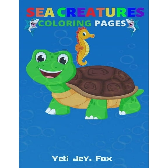 Sea Creatures Coloring Pages: Coloring book for kids whales shark seahorse crabs dolphins and much more For children ages 3 and up