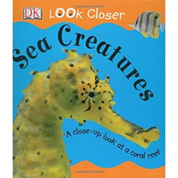 Pre-Owned Sea Creatures (Look Closer (Dorling Kindersley Hardcover)) Paperback