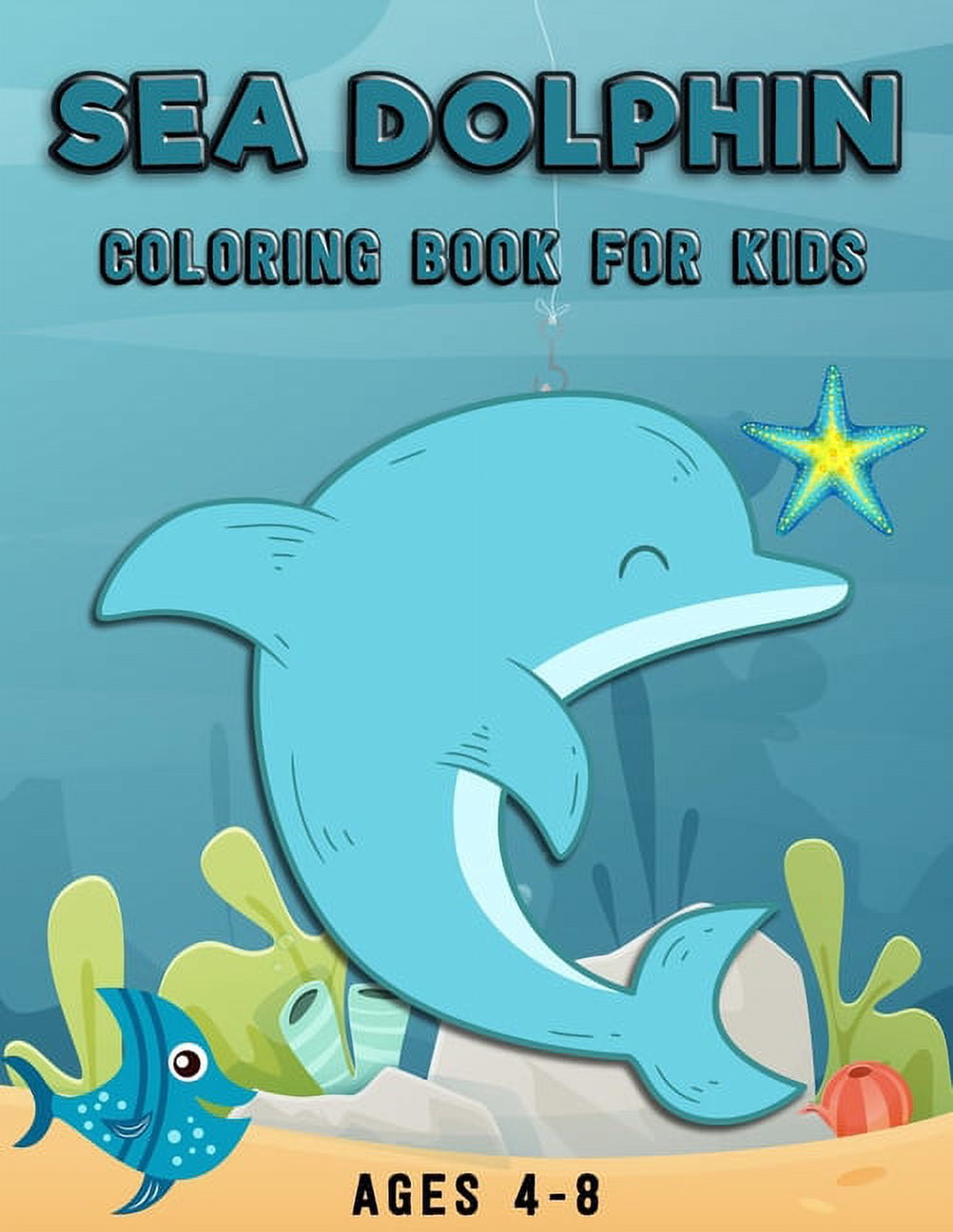 Sea Dolphin coloring book for kids Ages 4-8: Unique Dolphin image illustration -49 Fun Coloring Pages, (8.5" x 11") (Gif, (Paperback)
