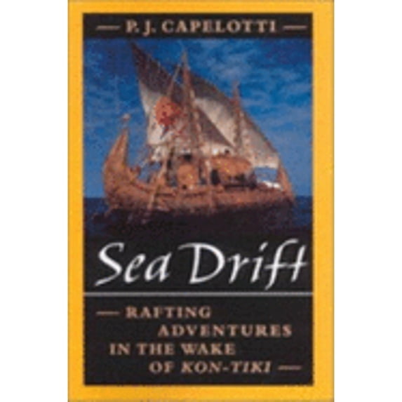 Pre-Owned Sea Drift: Rafting Adventures in the Wake of Kon-Tiki (Hardcover) 0813529786 9780813529783