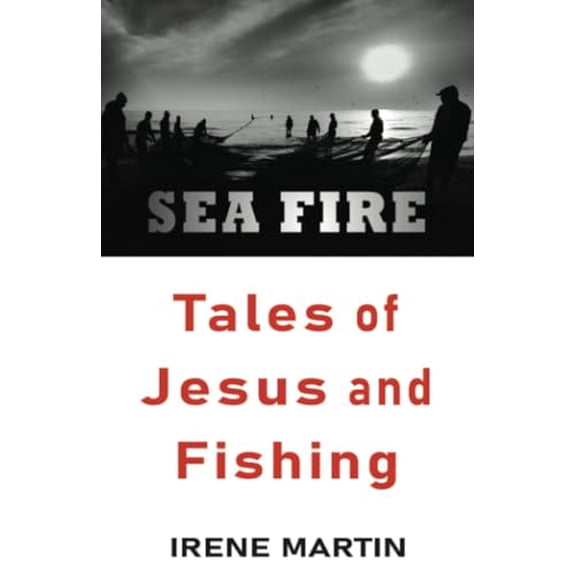 Pre-Owned Sea Fire: Tales of Jesus and Fishing (Paperback) 0824521285 9780824521288