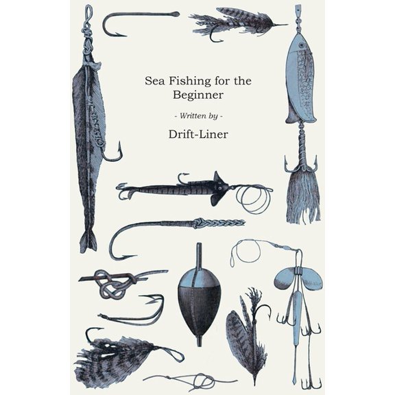 Sea Fishing - For the Beginner, (Hardcover)