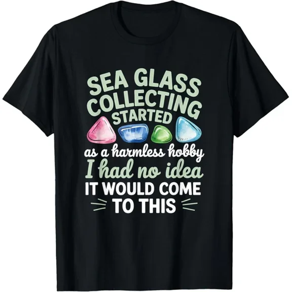 Sea Glass Collecting Harmless Hobby Beachcombing Seaglass T-Shirt Unisex S-5XL Hot Trending Shirt, Vintage Birthday Gift