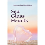Sea Glass Hearts Paperback by Sara Mosier, Melissa Sell, Rich Rurshell
