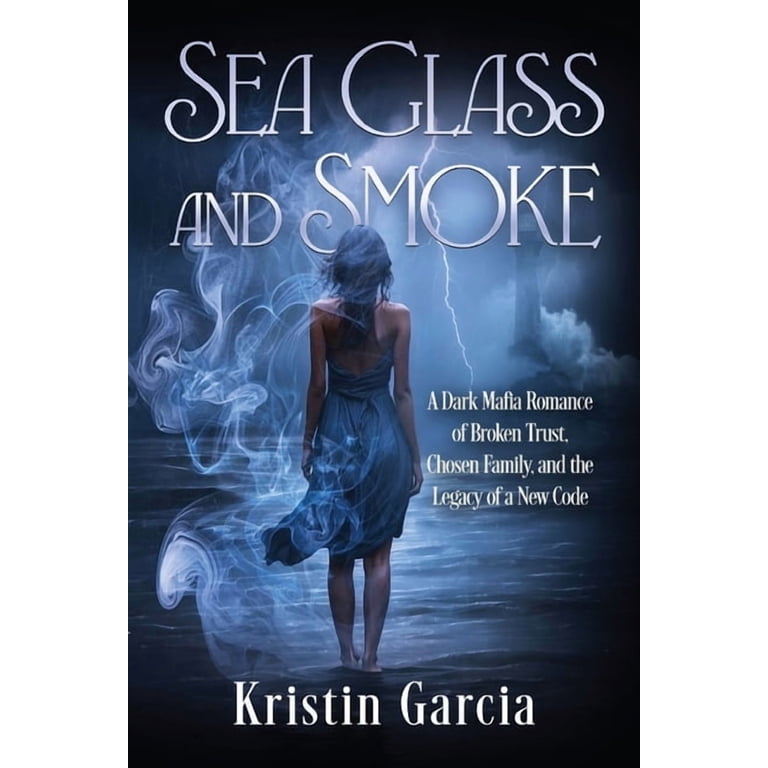 Sea Glass and Smoke: A Dark Mafia Romance of Broken Trust, Chosen