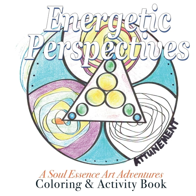 Sea In-The-Round Energetic Perspectives: A Soul Essence Art Exploration {SEA} In-the-Round Coloring & Adult Activity Book, Book 1, (Paperback)