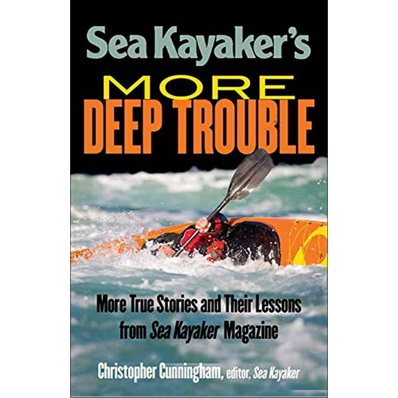 Pre-Owned Sea Kayaker's More Deep Trouble (INTERNATIONAL MARINE-RMP) Paperback - USED