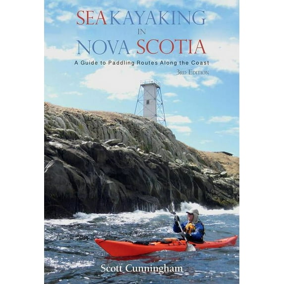 Sea Kayaking in Nova Scotia (3rd Edition): A Guide to Paddling Routes Along the Coast, (Paperback)