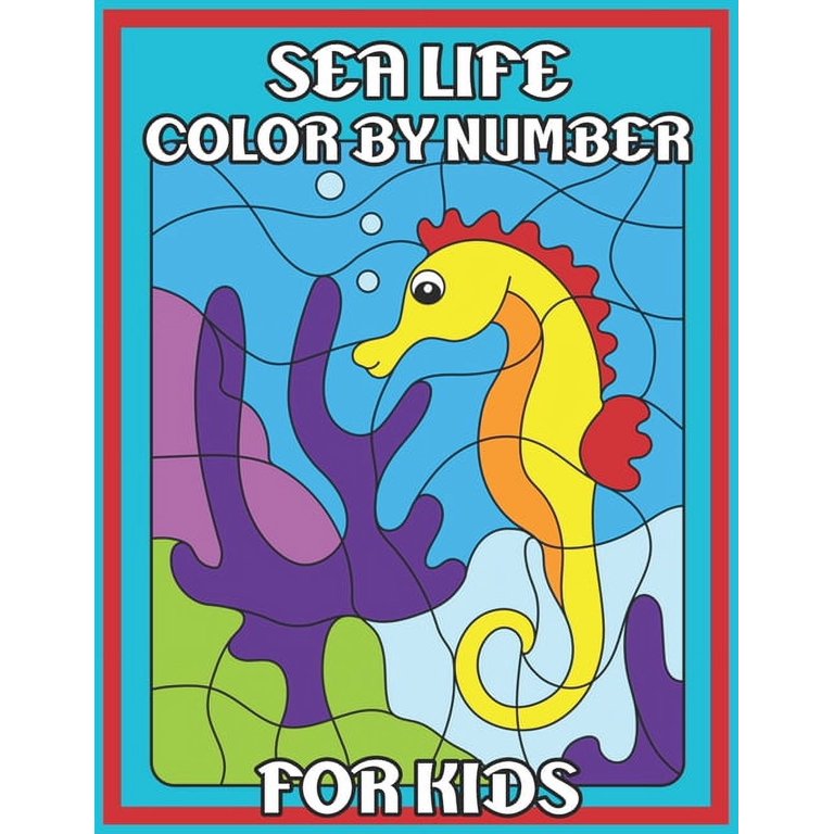 Sea Life Color By Number Coloring Book For Kids Ages 4-8 : Great Coloring  Book for Toddlers Ages 4-8. Enjoy The Amazing Short Story. ( Color By  Number Books ) (Paperback) 