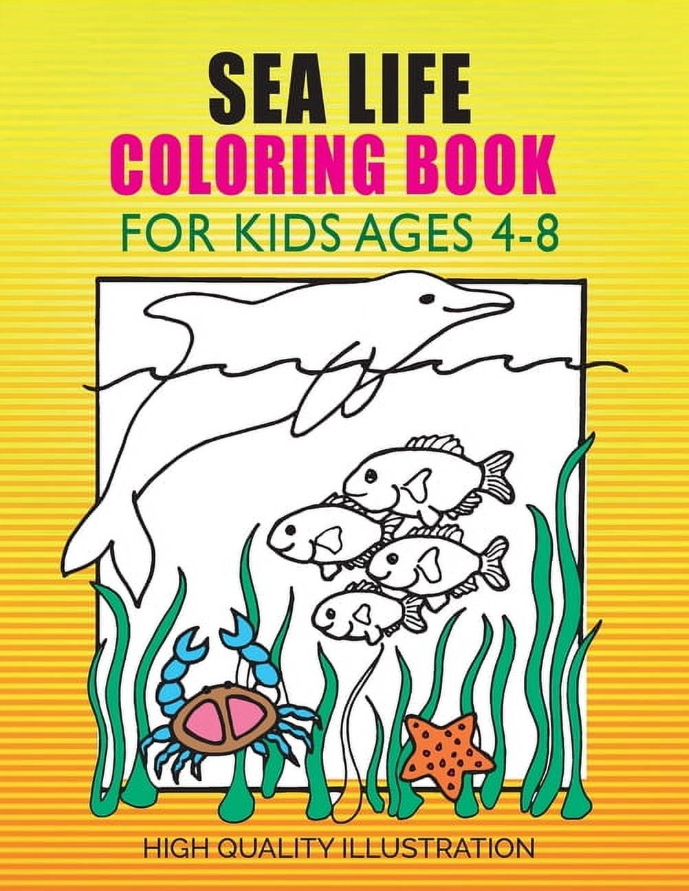 Sea Life Coloring Book: For Kids Ages 4-8, Amazing Ocean Animals ...
