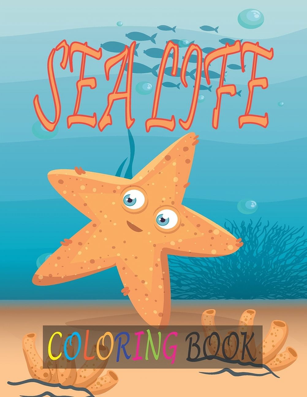 Sea Life Coloring Book: Fun and Educational Sea Creatures Coloring Book ...