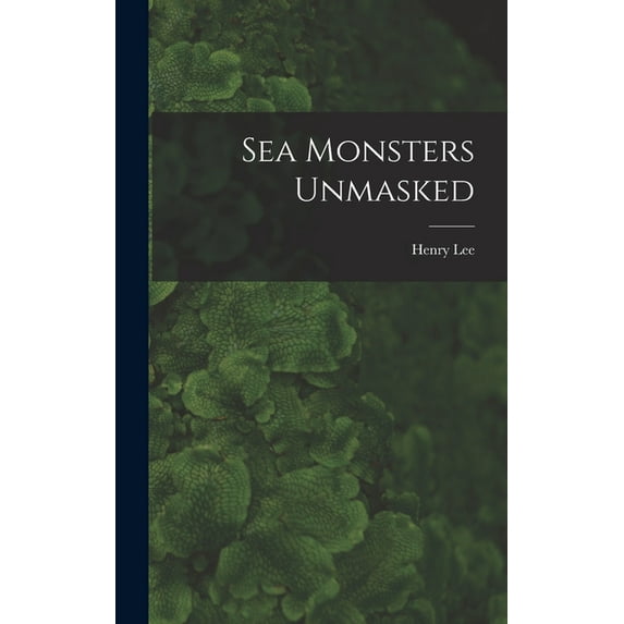 Sea Monsters Unmasked, (Hardcover)