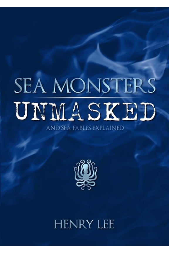 Sea Monsters Unmasked (Paperback)