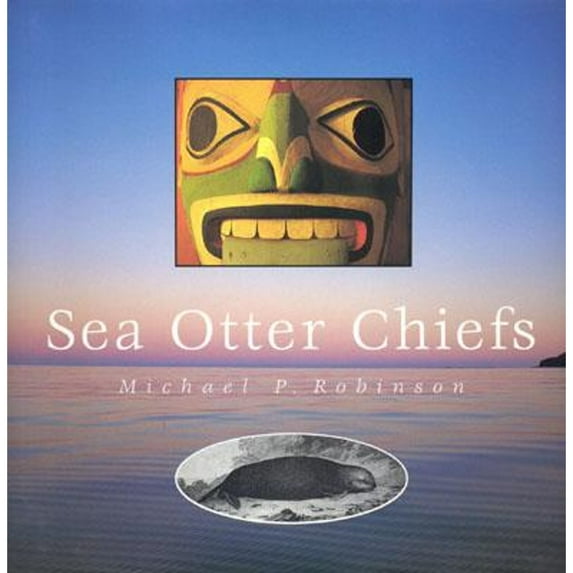 Pre-Owned Sea Otter Chiefs (Hardcover) 9781896209180