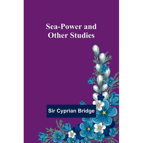 Sea-Power and Other Studies, (Paperback)