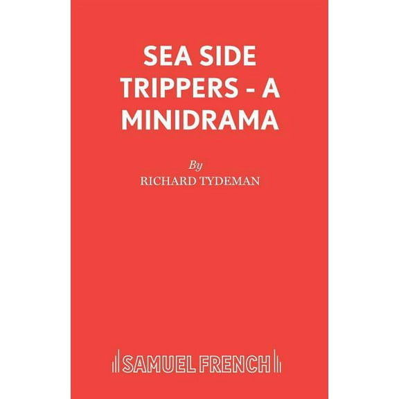 Sea Side Trippers - A minidrama, (Paperback)