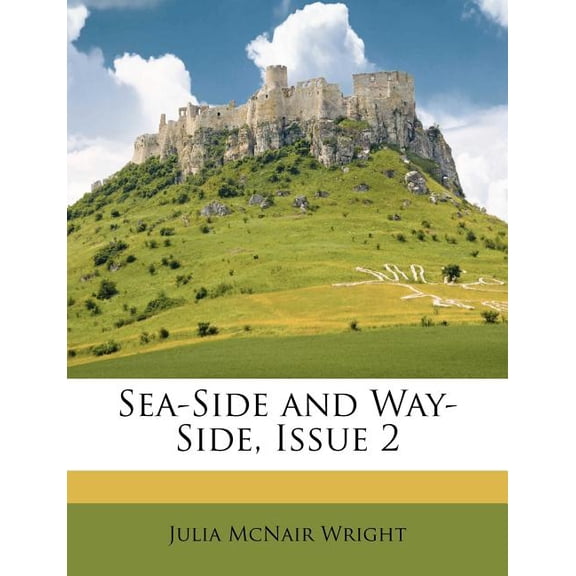 Sea-Side and Way-Side, Issue 2 (Paperback)