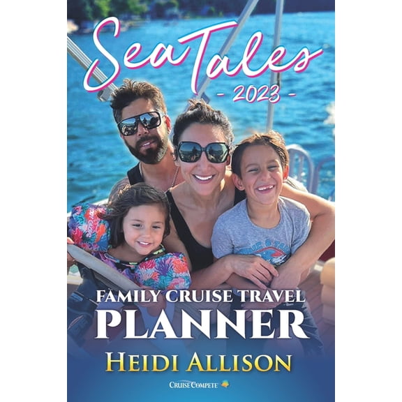 Sea Tales 2023 Family Cruise Travel Planner (Paperback)