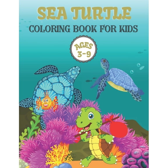 Sea Turtle Coloring Book For Kids Ages 3-9 : 35 Beautiful Coloring Pages Of Sea Turtle Designs (Paperback)