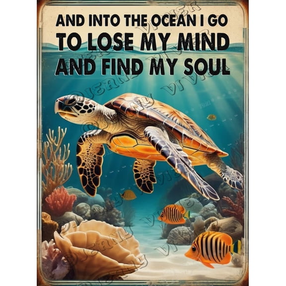 Sea Turtle and Into The Ocean I Go to Lose My Mind & Find My Soul Retro Aluminum Sign 12x8 in Metal Tin Sign Sea Turtle Gifts Metal Sign Metal Sea Turtle Wall Decor