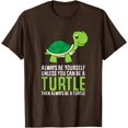 thumbnail image 1 of Sea Turtle Pet Always Be Yourself Unless You Can Be A Turtle Unisex T-Shirt for Men Women Kids Toddler,Dark Chocolate Color,Size M, 1 of 5