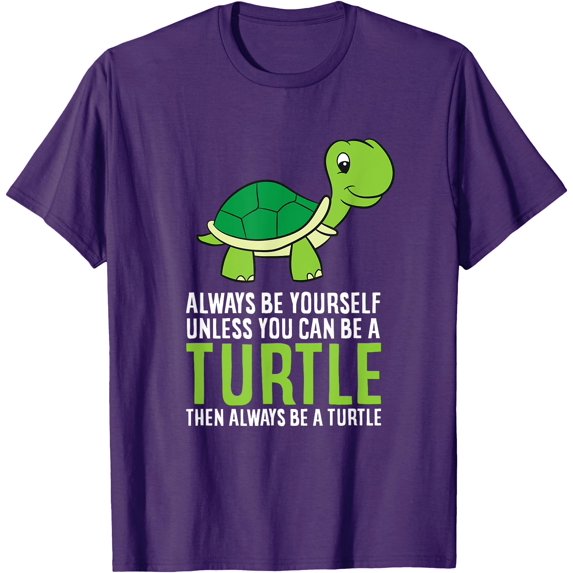 Sea Turtle Pet Always Be Yourself Unless You Can Be A Turtle Unisex T-Shirt for Men Women Kids Toddler,Purple Color,Size 5XL