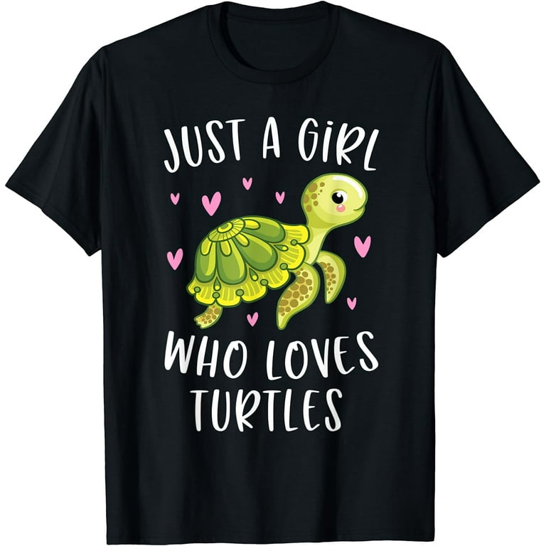 Just A Girl Who Loves Sea Turtles T-Shirt Just A Girl Who Loves Sea Turtles T-Shirt
