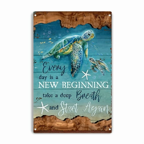 Sea Turtles Decor Turtle Under Ocean Everyday Is A New Beginning Metal Signs Vintage Room Decor Aesthetic Wall Art Tin Sign Gift For Garage Bathroom Living Room Man Cave Bar 8x12 Inch