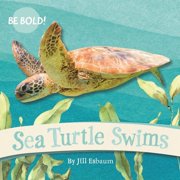 Be Bold Sea Turtle Swims, Paperback