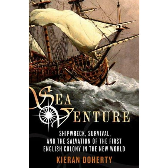 Pre-Owned Sea Venture: Shipwreck, Survival, and the Salvation of the First English Colony in the New World (Hardcover) 0312354533 9780312354534