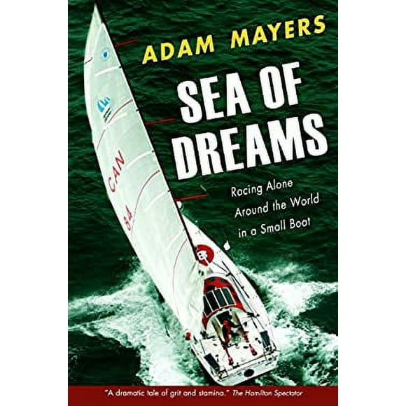 Pre-Owned Sea of Dreams : Racing Alone Around the World in a Small Boat 9780771057540 Used