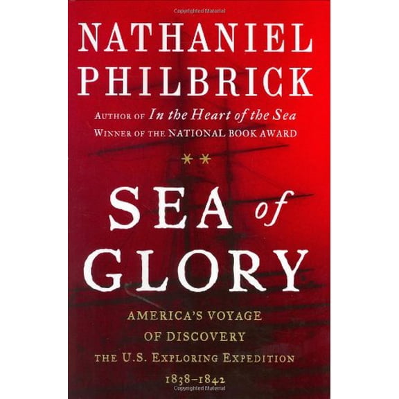 Pre-Owned Sea of Glory: America's Voyage of Discovery, The U.S. Exploring Expedition, 1838-1842 (Hardcover) 067003231X 9780670032310