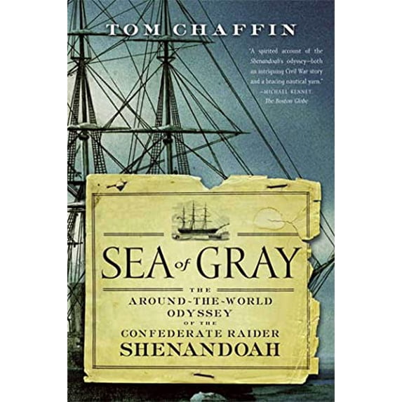 Pre-Owned Sea of Gray: The Around-The-World Odyssey of the Confederate Raider Shenandoah (Paperback) 0809085046 9780809085040