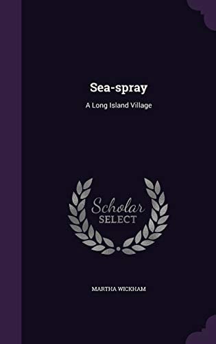 Sea-spray: A Long Island Village (Hardcover)