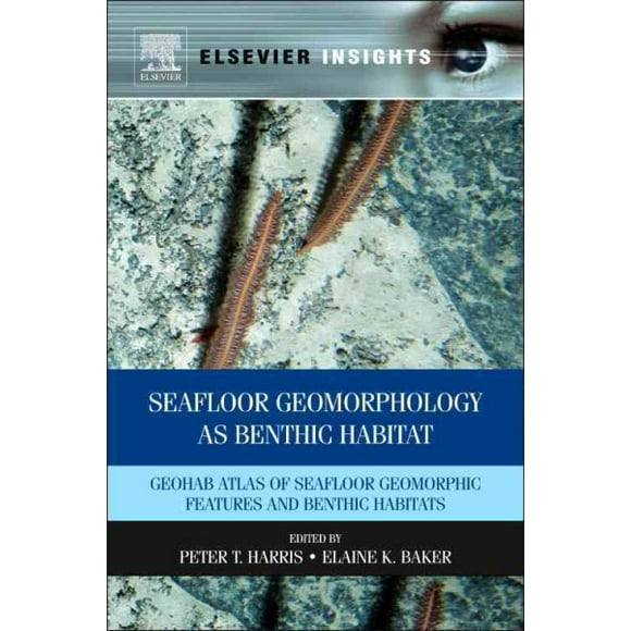 Pre-Owned Seafloor Geomorphology as Benthic Habitat: GeoHAB Atlas of Seafloor Geomorphic Features and Benthic Habitats, (Hardcover)