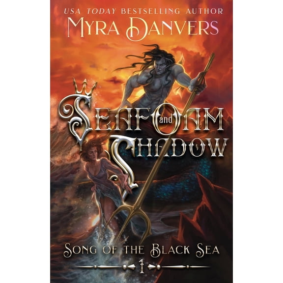 Song of the Black Sea Seafoam and Shadow: A Dark Merman Romance Obsession, Transformation, Forbidden Tides (Song of the Black Sea Book 1): Son, Book 1, (Paperback)