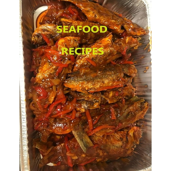 Main Dishes: Seafood Recipes: 29 different recipes, Crab, Soft shell crabs, Oysters, Clam, Shrimp, Caribbean Sweet Heat Fish (Paperback)