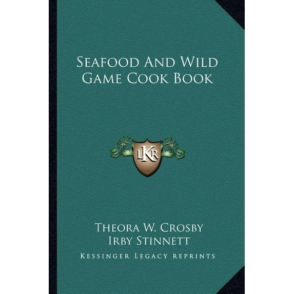Seafood and Wild Game Cook Book