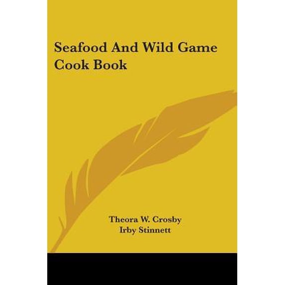 Seafood and Wild Game Cook Book Paperback