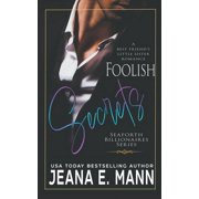 Seaforth Billionaires Foolish Secrets, Book 3, Paperback