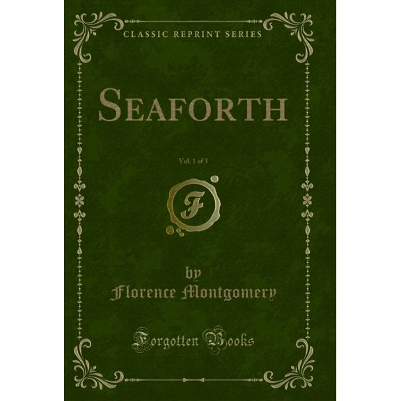Seaforth, Vol. 1 of 3 (Classic Reprint)