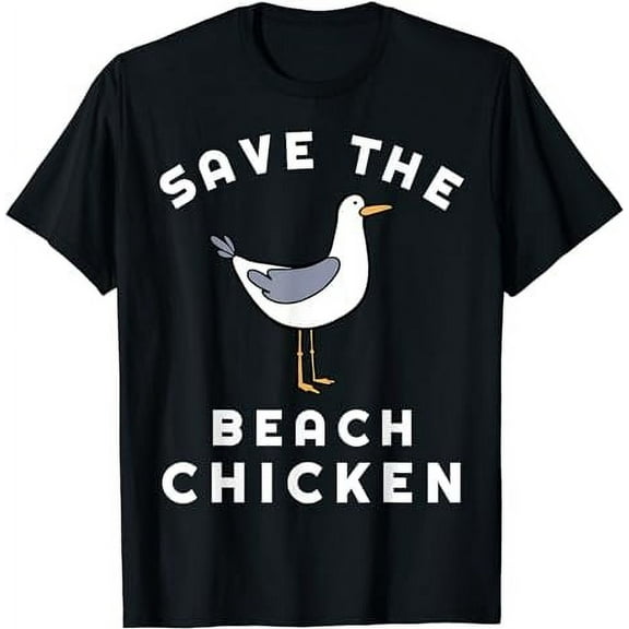 Seagull Funny Animal Lover - Save the Beach Chicken T-Shirt
