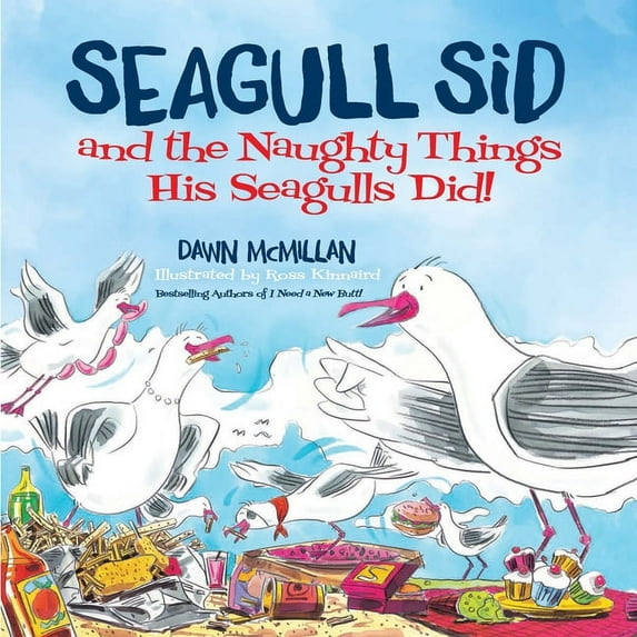Seagull Sid: And the Naughty Things His Seagulls Did!, (Paperback)