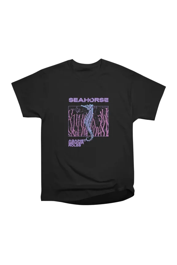Seahorse Against Gender Roles T-Shirt Tee Gift For Him Merch For Her Apparel For Friend