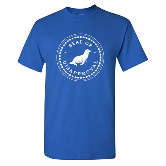 Seal Of Disapproval Sarcastic Humor Graphic Tees Gift For Mens Novelty Funny T Shirt