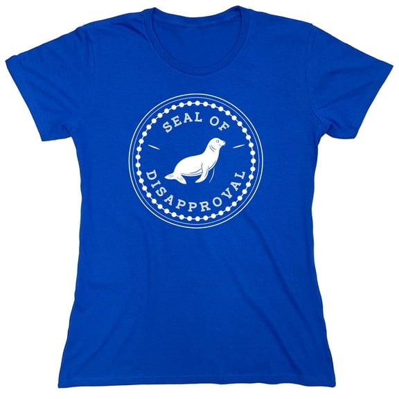 Seal Of Disapproval Sarcastic Humor Novelty Funny Women's Casual Tees